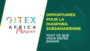 OpportuniÉs pour la diaspora subsaharienne à GITEX AFRICA 2026